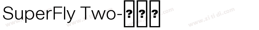 SuperFly Two字体转换 SuperFly Two字体转换